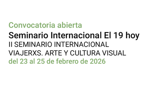 Seminario Internacional El XIX hoy. Viajerxs. Arte y cultura visual