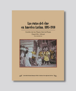 Portada del libro Las rutas del cine en América Latina, 1895-1910.