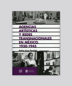 Agencias artísticas y redes transnacionales en México, 1930-1945